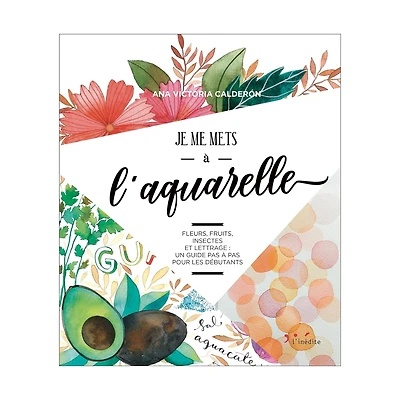 Je me mets à l'aquarelle - French Ed.