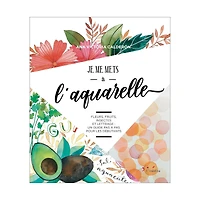 Je me mets à l'aquarelle - French Ed.