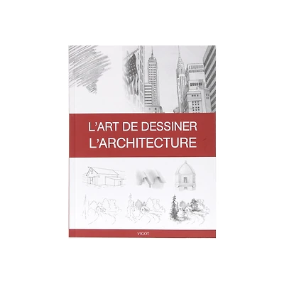 L’art de dessiner l’architecture – Français