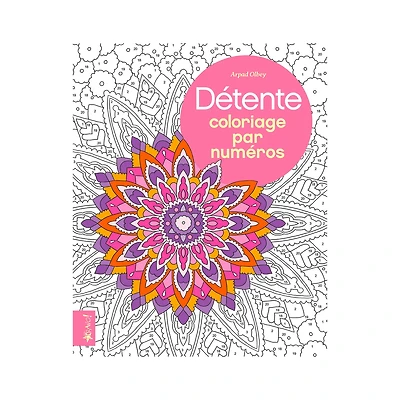 Coloriage par numéros : Détente - French Ed.