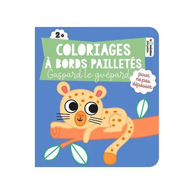 Coloriages à bords pailletés : Gaspard le guépard - French Ed.