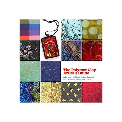The Polymer Clay Artist's Guide: A Directory of Mixes, Colors, Textures, Faux Finishes,and Surface Effects - éd. anglaise