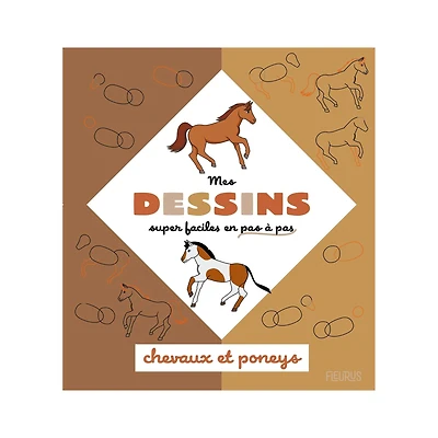 Mes dessins super faciles en pas à pas: chevaux et poneys - French Ed.