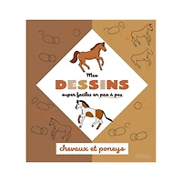 Mes dessins super faciles en pas à pas: chevaux et poneys - French Ed.