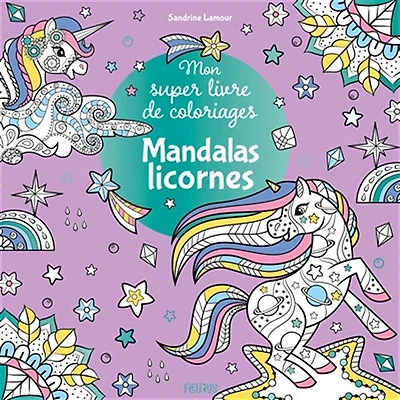 Mon super livre de coloriages : Mandalas licornes