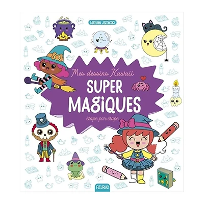 Mes dessins kawaii super magiques! - French Ed