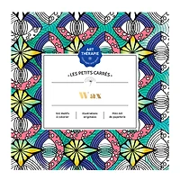 Les petits carrés d'Art Thérapie : Wax - French Ed.