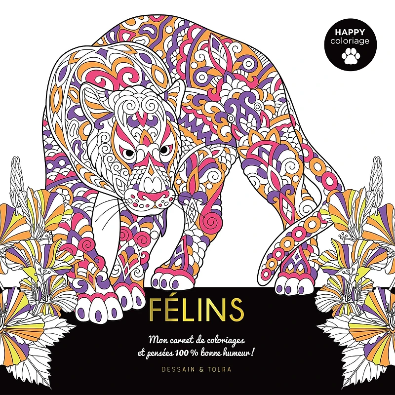 Félins - Mon carnet de coloriages et pensées 100% bonne humeur ! - French Ed.