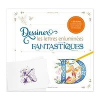 Dessiner des lettres enluminées fantastiques - French Ed.