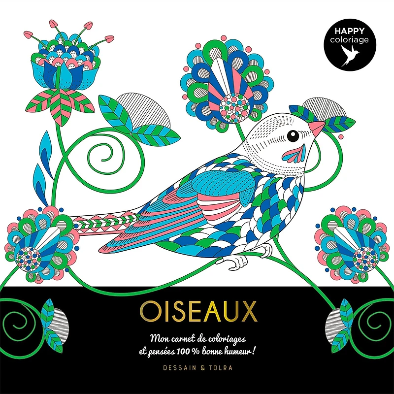 Happy coloriage : Oiseaux - French Ed.