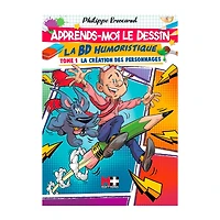 Apprends-moi le dessin : La BD humoristique - French Ed.