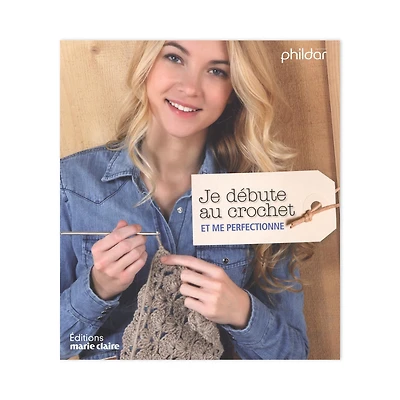 Je débute au crochet - French Ed.