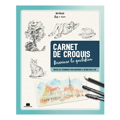 Croquis au quotidien_Techniques et pas à pas pour peindre sur le vif - éd. française