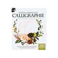 Manuel complet de calligraphie - French Ed.
