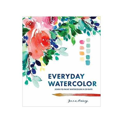 Everyday Watercolor: Learn to Paint Watercolor in 30 Days