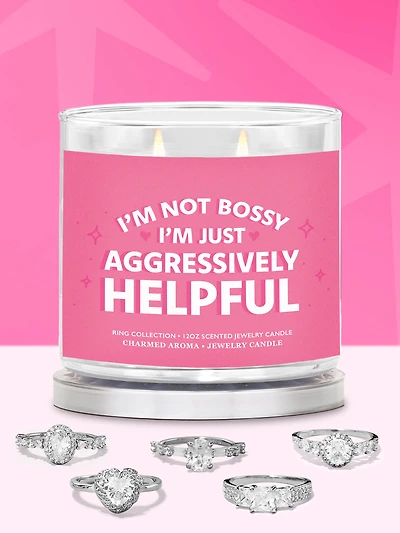 I'm Not Bossy Just Aggressively Helpful Candle - Ring Collection