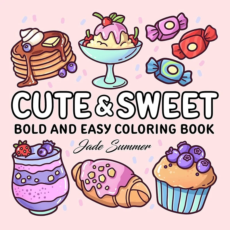 Cute & Sweet: Coloring Book for Adults by Jade Summer