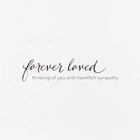 Forever Remembered and Loved Sympathy Card