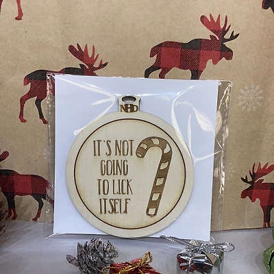 It's Not Going to Lick Itself Ornament