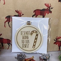 It's Not Going to Lick Itself Ornament