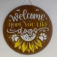 Welcome Hope You Like Dogs with Sunflower Sign