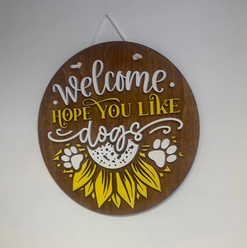 Welcome Hope You Like Dogs with Sunflower Sign