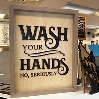Wash Your Hands No, Seriously