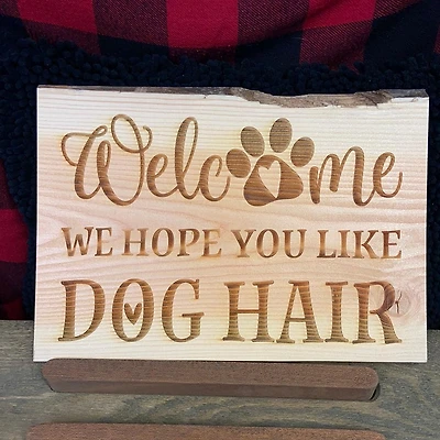 Welcome, We Hope You Like Dog Hair Sign