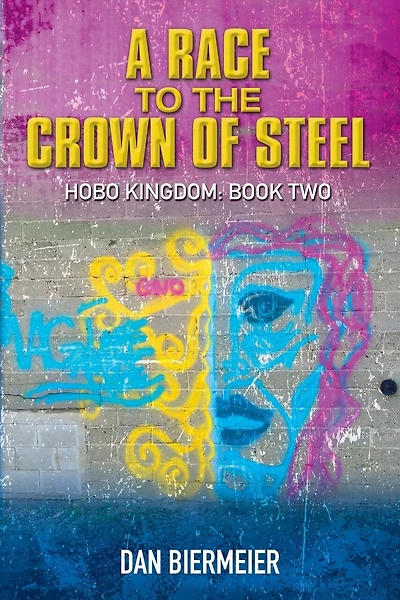 A Race to the Crown of Steel: Hobo Kingdom: Book Two