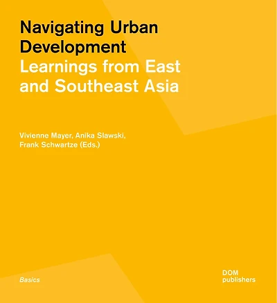 Navigating Urban Development: Learnings from East and Southeast Asia