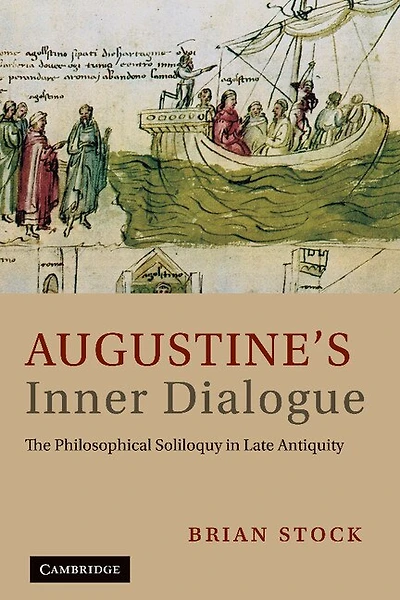 Augustine's Inner Dialogue: The Philosophical Soliloquy Late Antiquity