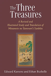The Three Treasures: A Revised and Illustrated Study Translation of  Minamoto no Tamenori's Sanboe