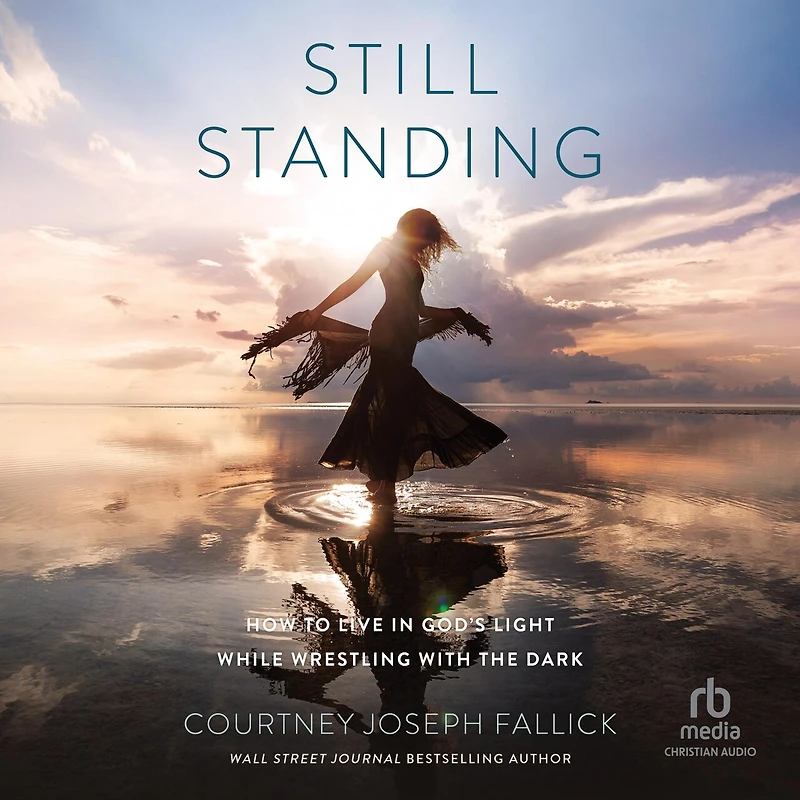 Still Standing: How to Live God's Light While Wrestling with the Dark