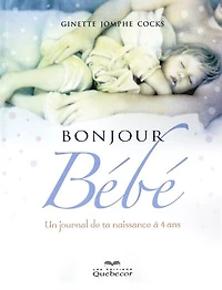 Bonjour bébé: journal de la naissance à 4 ans