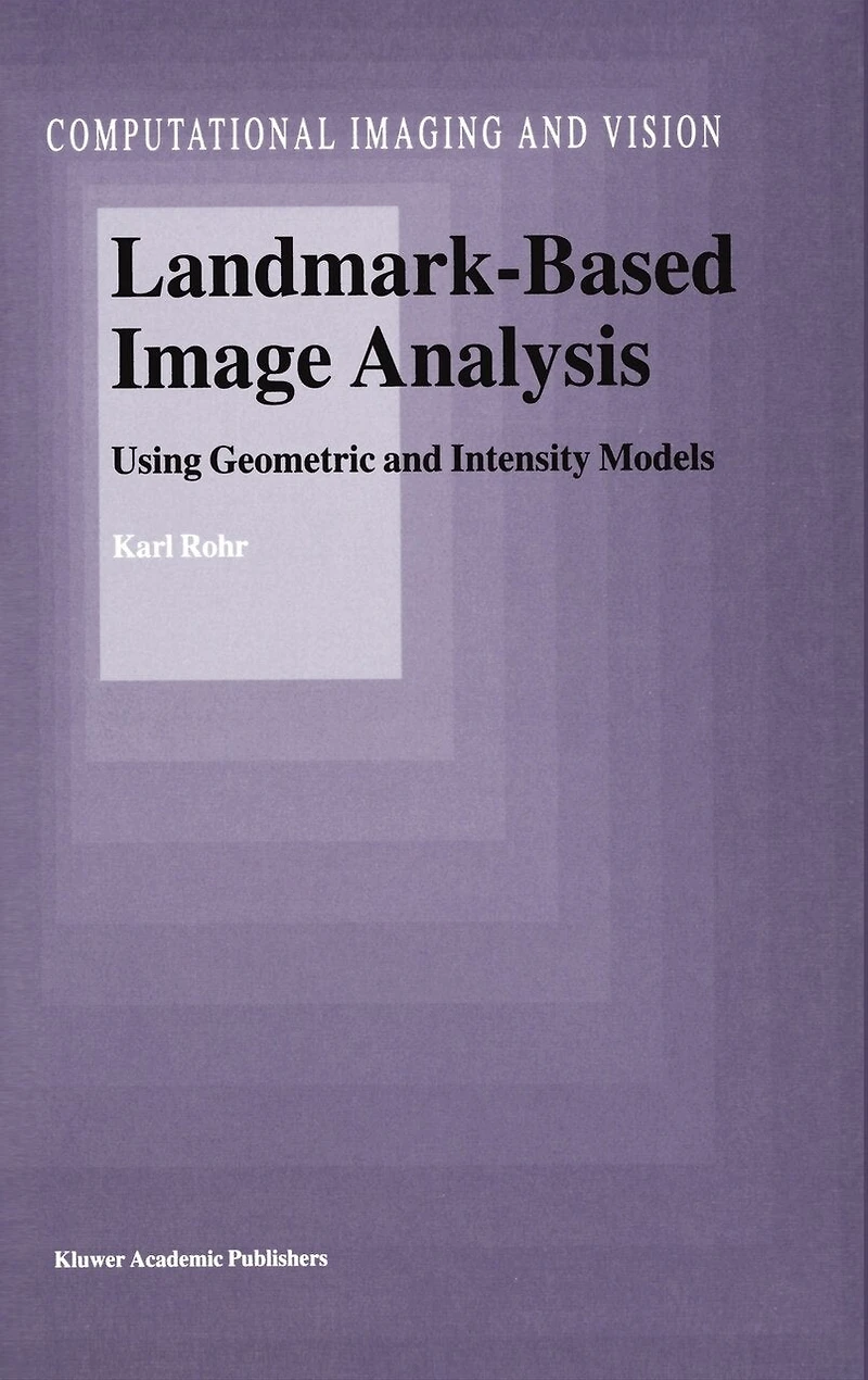 Landmark-Based Image Analysis: Using Geometric and Intensity Models
