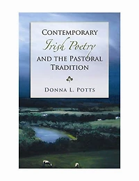 Contemporary Irish Poetry and the Pastoral Tradition