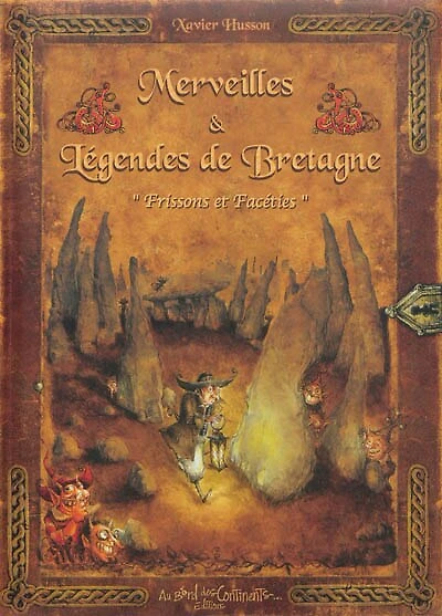 Merveilles & légendes de Bretagne: frissons et facéties