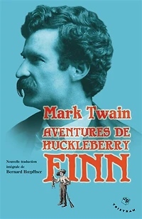 Aventures d'Huckleberry Finn: le camarade de Tom Sawyer