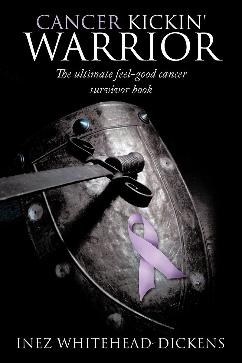 Cancer Kickin' Warrior: The Ultimate Feel-good Survivor Book