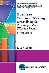 Business Decision Making: Streamlining The Process For More Effective Results