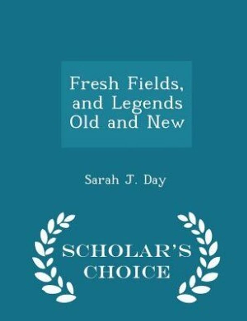 Fresh Fields and Legends Old New