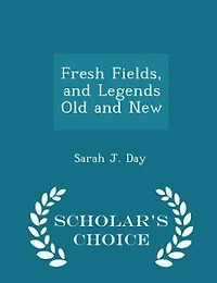 Fresh Fields and Legends Old New