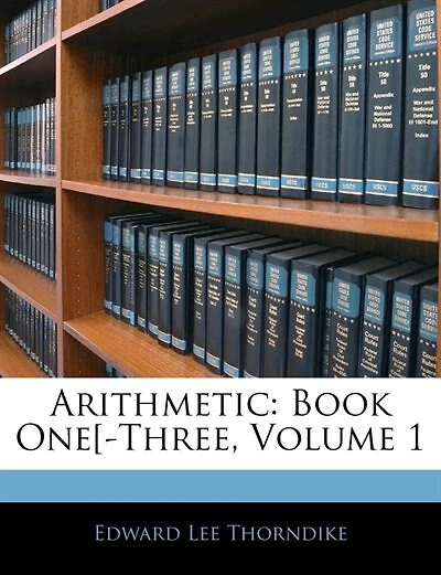 Arithmetic: Book One[-Three, Volume 1 - Primary Source Edition