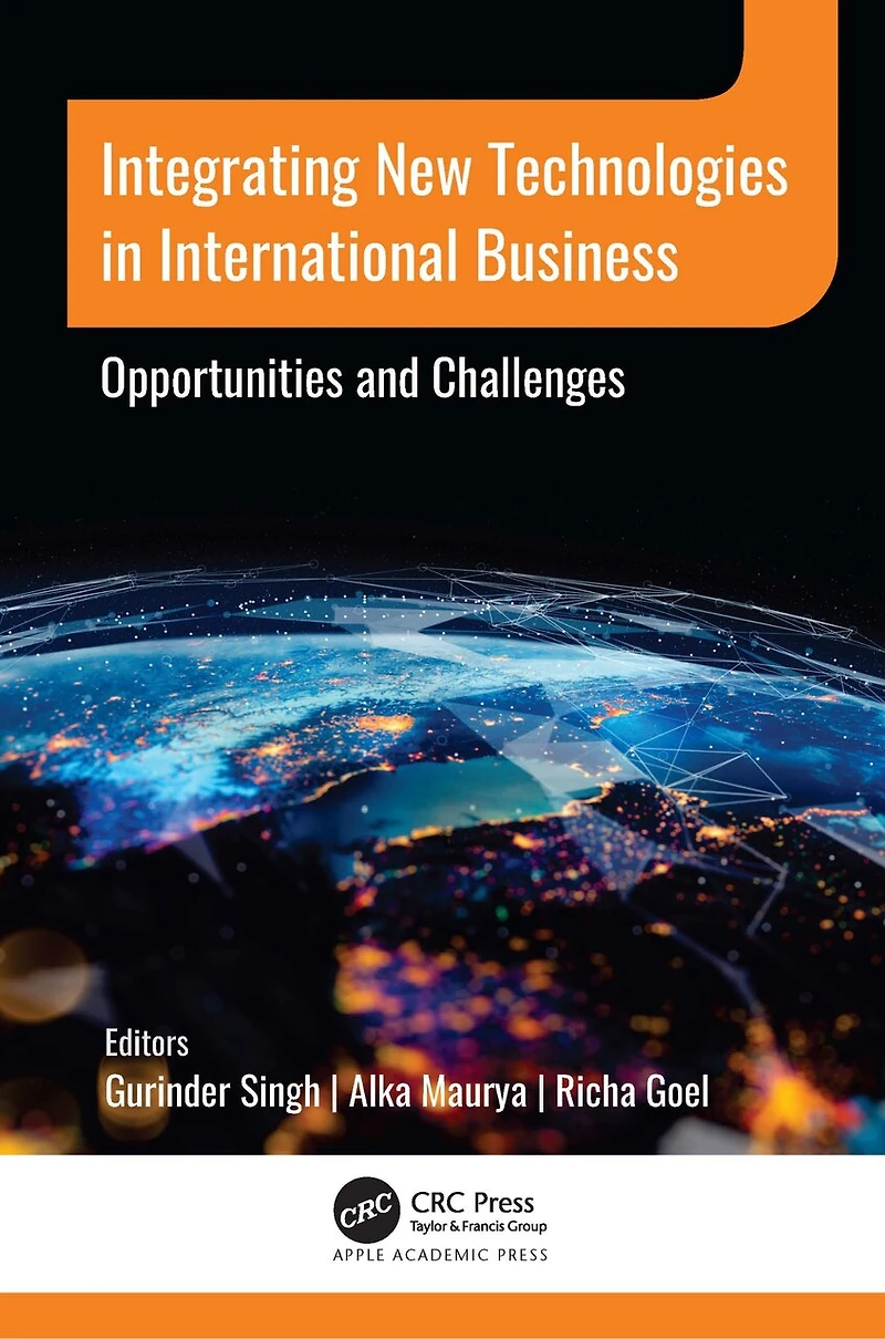 Integrating New Technologies International Business: Opportunities and Challenges