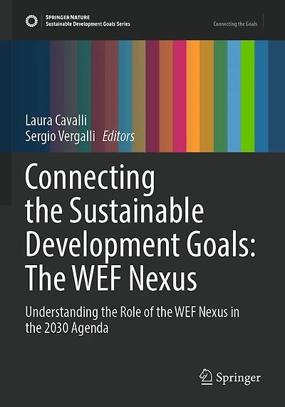 Connecting the Sustainable Development Goals: The WEF Nexus: Understanding the Role of the WEF Nexus in the 2030 Agenda