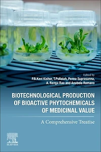 Biotechnological Production of Bioactive Phytochemicals Medicinal Value: A Comprehensive Treatise