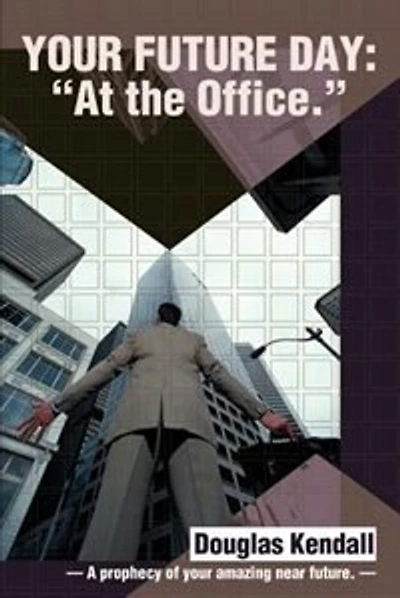 Your Future Day: At the Office: A Prophecy of Your Amazing Near Future