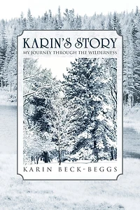 Karin's Story: My Journey Through The Wilderness
