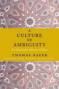 A Culture of Ambiguity: An Alternative History of Islam