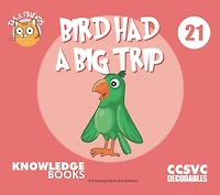 Bird Had a Big Trip: Book 21